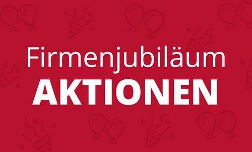 Firmenjubiläum Aktionen